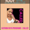 [Download Now] Katrina Ruth Programs - Called