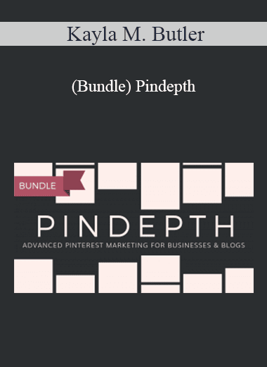 Kayla M. Butler - (Bundle) Pindepth: Advanced Pinterest Marketing for Business