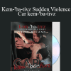 Kelly McCann - Kem-'ba-tivz Sudden Violence: Car kem-'ba-tivz