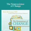 Kelly McGonigal - The Neuroscience of Change