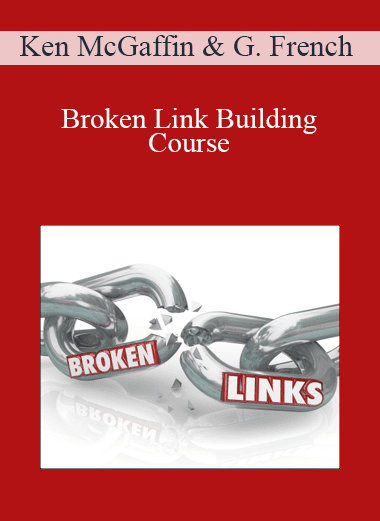 Ken McGaffin and Garrett French - Broken Link Building Course