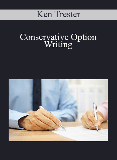 Ken Trester - Conservative Option Writing