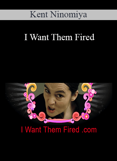 Kent Ninomiya - I Want Them Fired