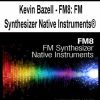 [Pre-Order] Kevin Bazell - FM8: FM Synthesizer Native Instruments®