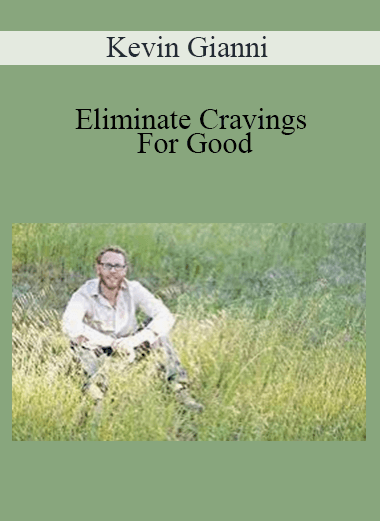 Kevin Gianni - Eliminate Cravings For Good