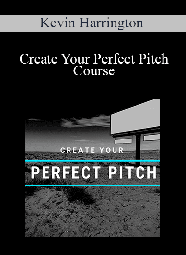 Kevin Harrington - Create Your Perfect Pitch Course