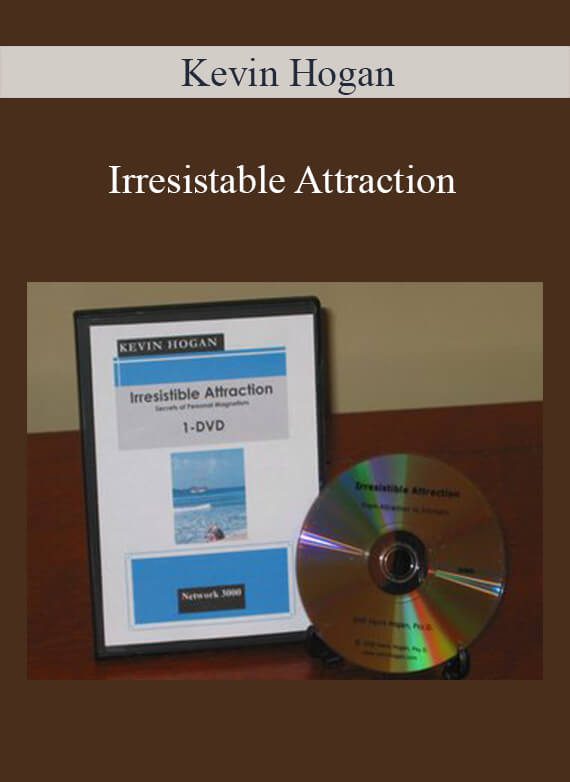 Kevin Hogan – Irresistable Attraction