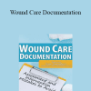 Kim Saunders - Wound Care Documentation: Assessment and Intervention Mistakes to Avoid