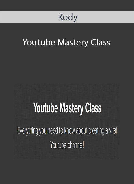 Kody - Youtube Mastery Class