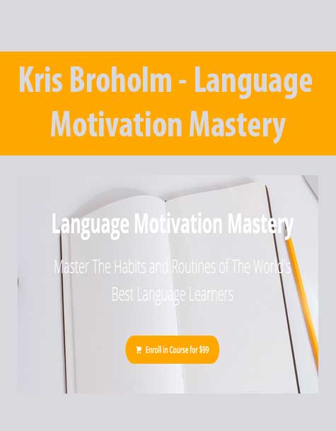 [Download Now] Kris Broholm - Language Motivation Mastery