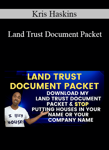 Kris Haskins - Land Trust Document Packet