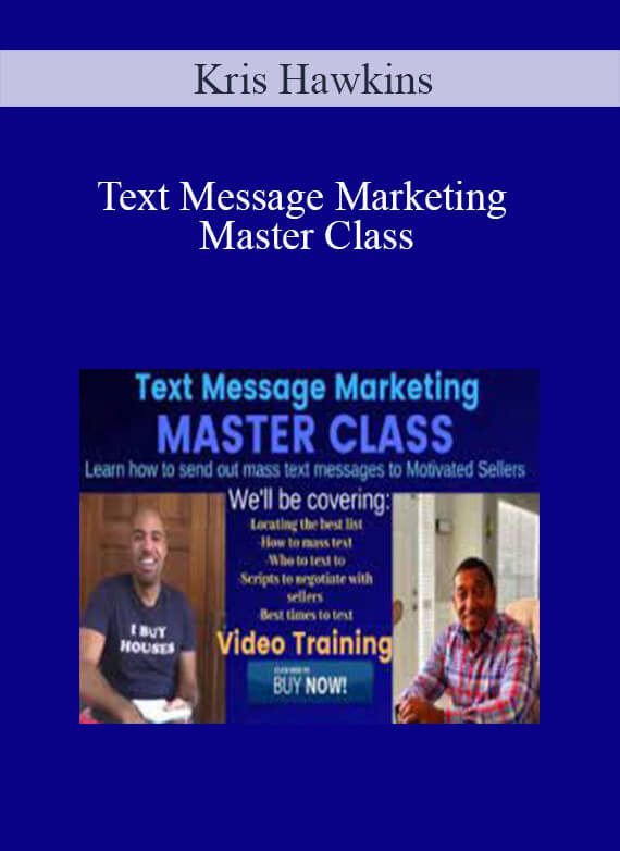 [Download Now] Kris Hawkins - Text Message Marketing Master Class