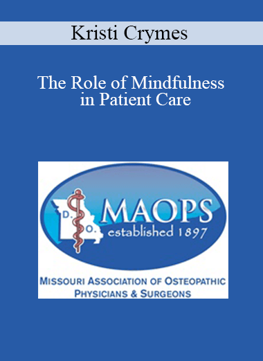 Kristi Crymes - The Role of Mindfulness in Patient Care