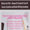 [Download Now] Kristy-Lea Tritz - Dream it! Create it! Live it! Course Creation and Book Writing Academy