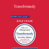 Kyle Cease - Transformedy