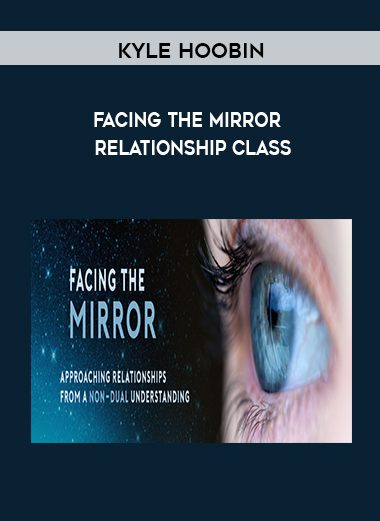 Facing The Mirror - Relationship Class - Kyle Hoobin