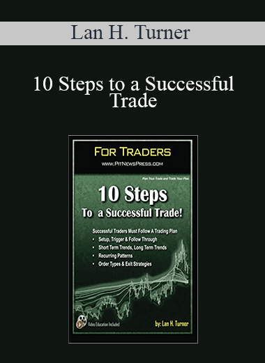 Lan H. Turner - 10 Steps to a Successful Trade