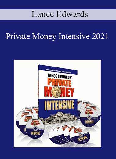 Lance Edwards - Private Money Intensive 2021