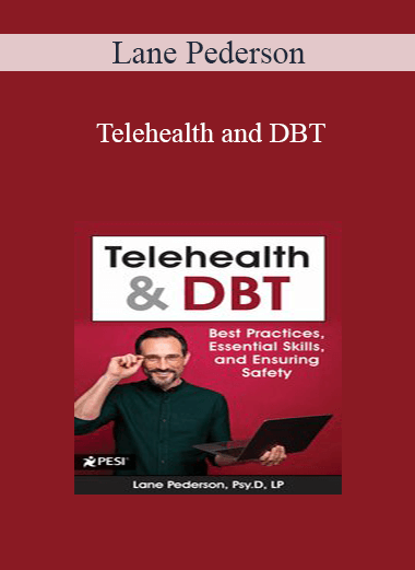 Lane Pederson - Telehealth and DBT: Best Practices