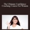 Larissa Swart - The Ultimate Confidence Coaching Course For Women