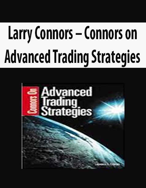 Larry Connors – Connors on Advanced Trading Strategies