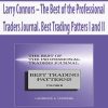 Larry Connors – The Best of the Professional Traders Journal. Best Trading Patters I and II