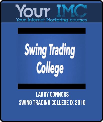 [Download Now] Larry Connors – Swing Trading College IX 2010