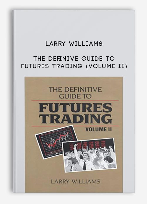 [Download Now] Larry Williams – The Definive Guide To Futures Trading (Volume II)