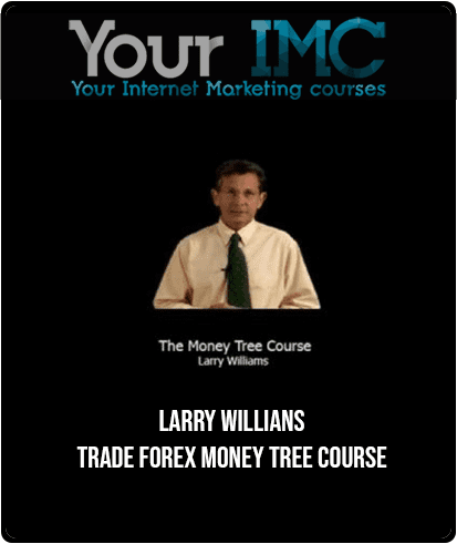 Larry Willians - Trade Forex Money Tree Course