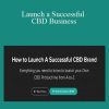 Launch a Successful CBD Business