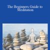 Laura Watson - The Beginners Guide to Meditation