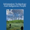 Laurel Evelyn Dyson & Others - Information Technology And Indigenous People