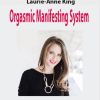 [Download Now] Laurie-Anne King – Orgasmic Manifesting System