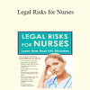 Laurie Elston - Legal Risks for Nurses: Learn from Real-Life Mistakes