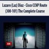 [Download Now] Lazaro (Laz) Diaz – Cisco CCNP Route (300-101) The Complete Course