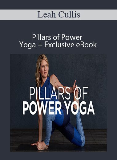 Leah Cullis - Pillars of Power Yoga + Exclusive eBook 'Power Yoga: Strength