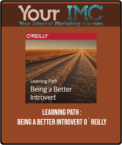 Learning Path : Being a Better Introvert O`Reilly