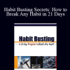 Lee Milteer - Habit Busting Secrets: How to Break Any Habit in 21 Days