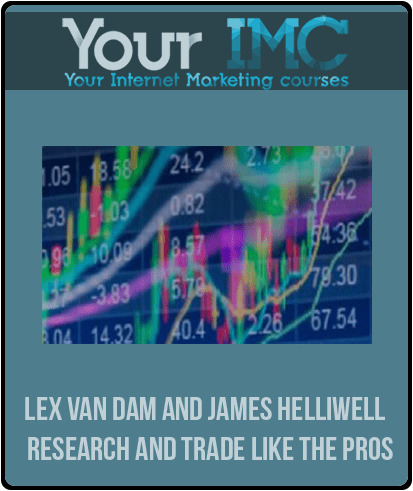 [Download Now] Lex Van Dam And James Helliwell - Research And Trade Like The Pros