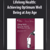 Lifelong Health: Achieving Optimum Well - Being at Any Age