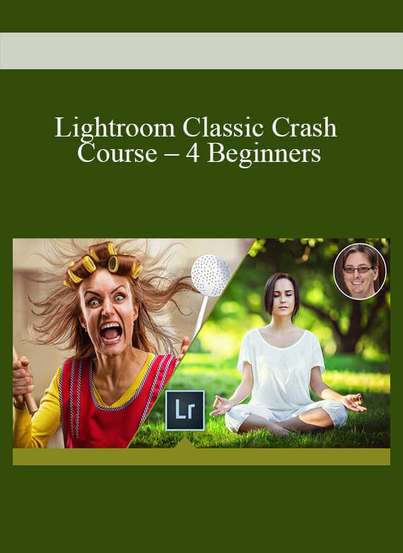 Lightroom Classic Crash Course – 4 Beginners