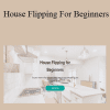 Lincoln Lauren - House Flipping For Beginners