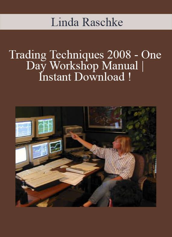 Linda Raschke – Trading Techniques 2008 – One Day Workshop Manual | Instant Download !