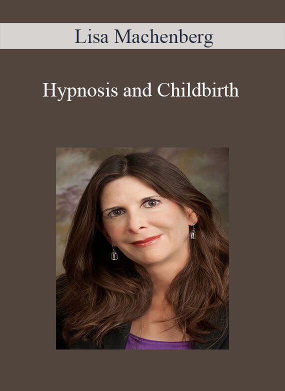 [Download Now] Lisa Machenberg - Hypnosis and Childbirth