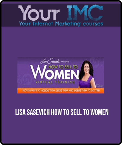 Lisa Sasevich - How to Sell to Women