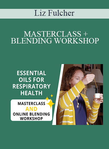 Liz Fulcher - MASTERCLASS + BLENDING WORKSHOP