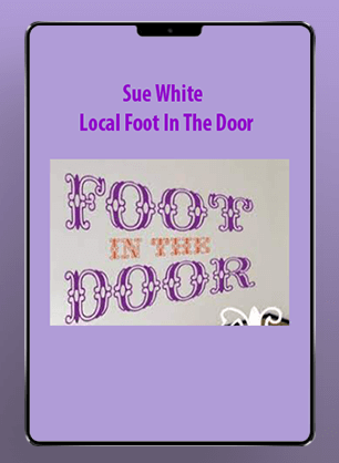 Sue White - Local Foot In The Door