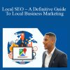 Local SEO – A Definitive Guide To Local Business Marketing