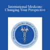 Logan Banks - International Medicine: Changing Your Perspective