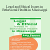 Lois Fenner - Legal and Ethical Issues in Behavioral Health in Mississippi